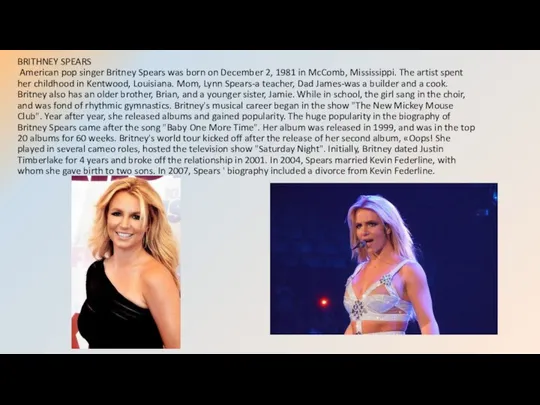 BRITHNEY SPEARS American pop singer Britney Spears was born on December