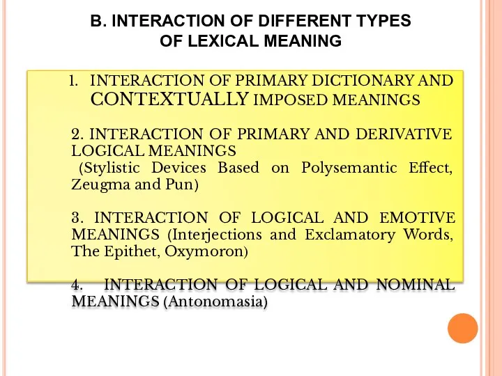 B. INTERACTION OF DIFFERENT TYPES OF LEXICAL MEANING INTERACTION OF PRIMARY