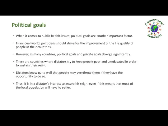 Political goals When it comes to public health issues, political goals