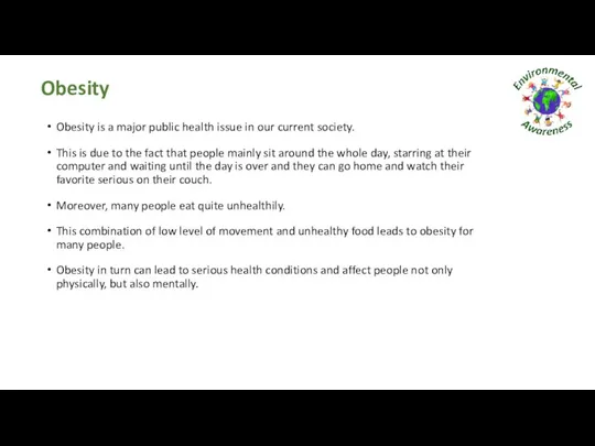 Obesity Obesity is a major public health issue in our current