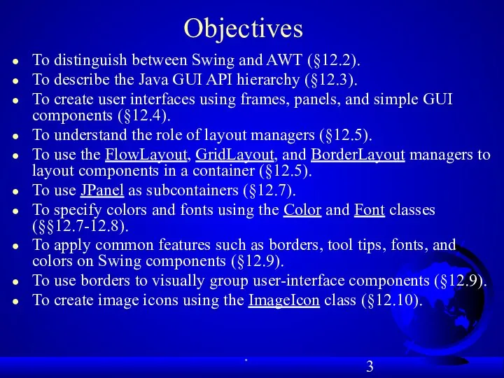 Objectives To distinguish between Swing and AWT (§12.2). To describe the