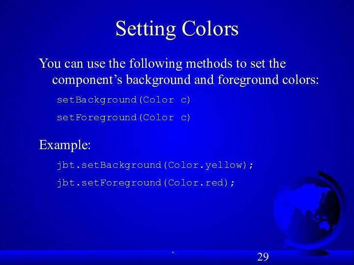 Setting Colors You can use the following methods to set the