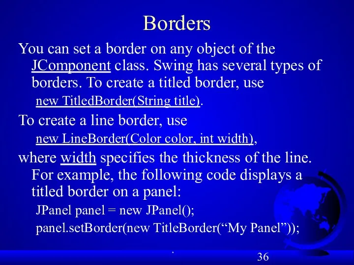 Borders You can set a border on any object of the