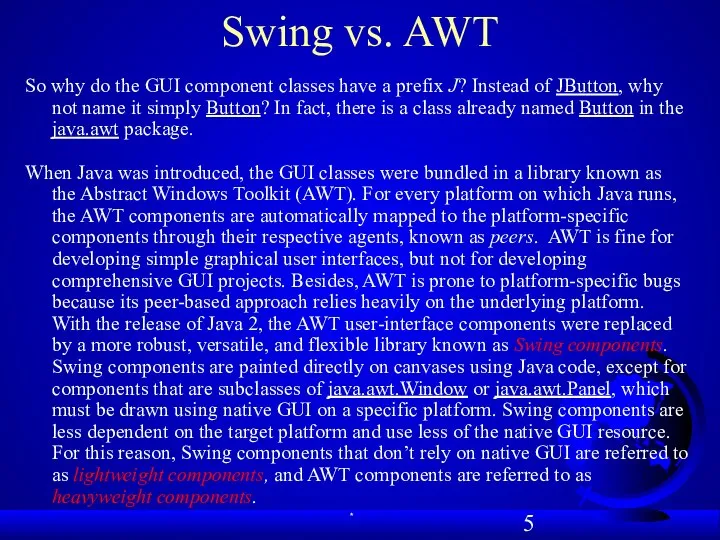 Swing vs. AWT So why do the GUI component classes have