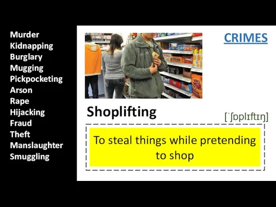 Murder Kidnapping Burglary Mugging Pickpocketing Arson Rape Hijacking Fraud Theft Manslaughter