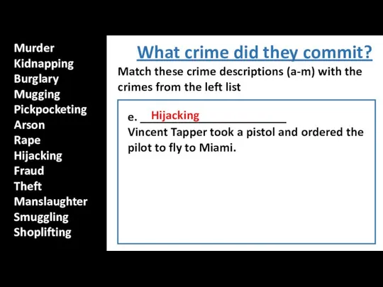 e. _______________________ Vincent Tapper took a pistol and ordered the pilot