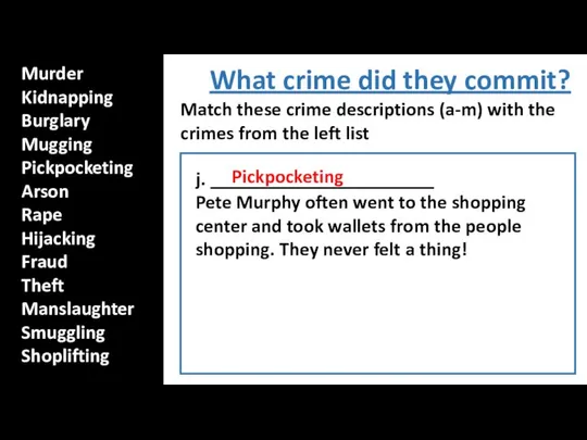 j. _______________________ Pete Murphy often went to the shopping center and