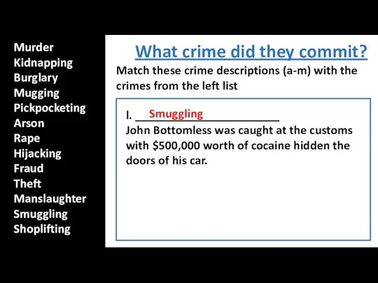 l. _______________________ John Bottomless was caught at the customs with $500,000