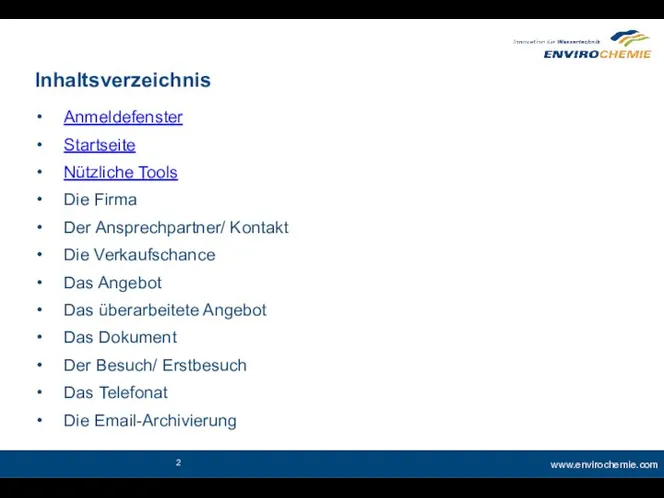 Inhaltsverzeichnis Anmeldefenster Startseite Nützliche Tools Die Firma Der Ansprechpartner/ Kontakt Die