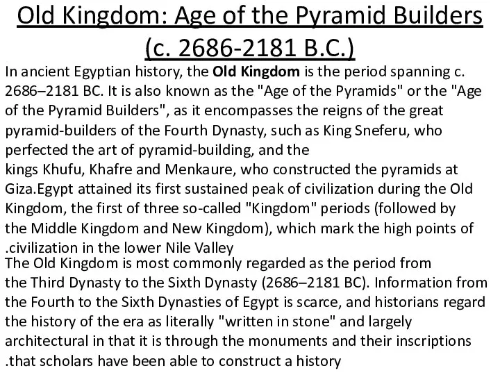 Old Kingdom: Age of the Pyramid Builders (c. 2686-2181 B.C.) In
