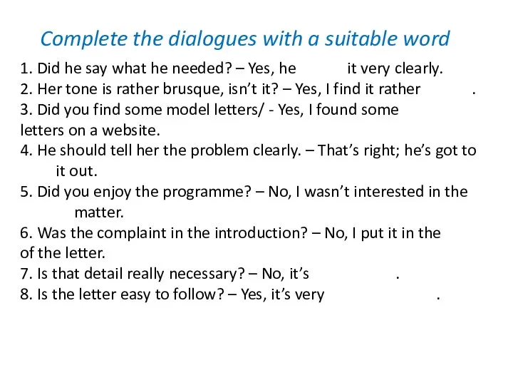 Complete the dialogues with a suitable word 1. Did he say