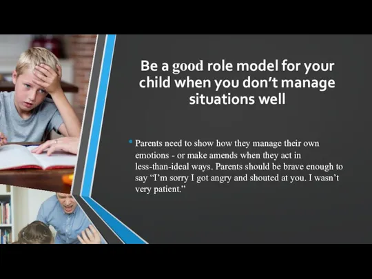 Be a good role model for your child when you don’t