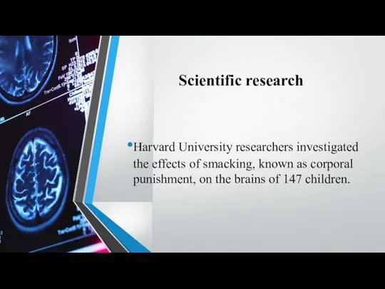 Scientific research Harvard University researchers investigated the effects of smacking, known