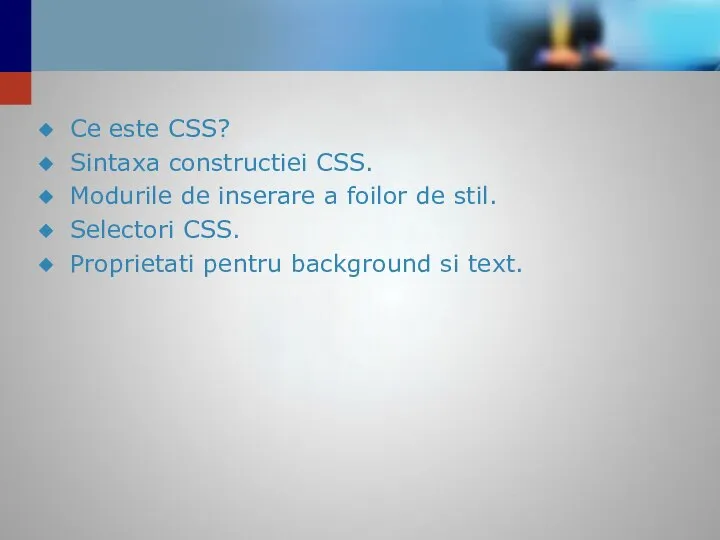 Ce este CSS? Sintaxa constructiei CSS. Modurile de inserare a foilor