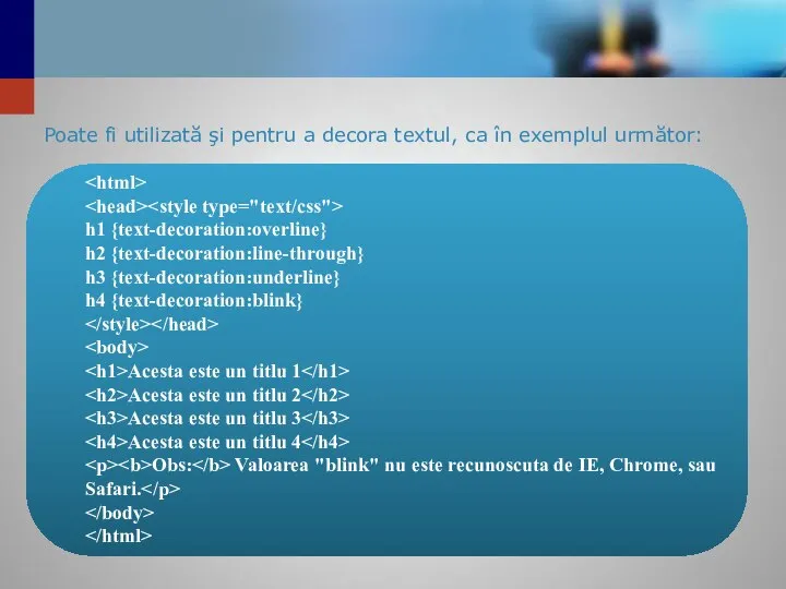 Poate fi utilizată şi pentru a decora textul, ca în exemplul