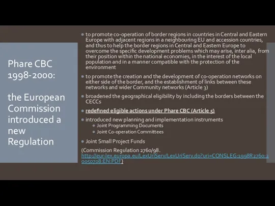 Phare CBC 1998-2000: the European Commission introduced a new Regulation to