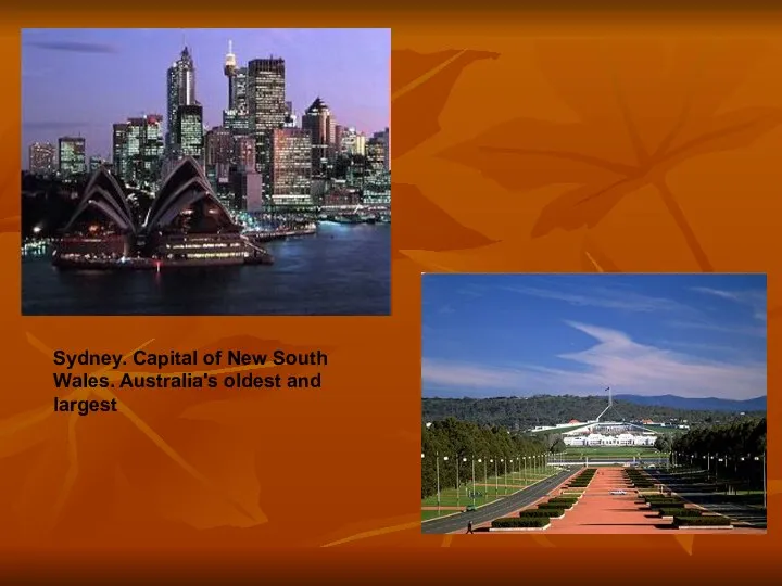 Sydney. Capital of New South Wales. Australia's oldest and largest