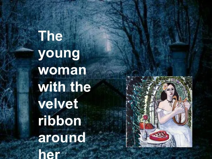 The young woman with the velvet ribbon around her neck