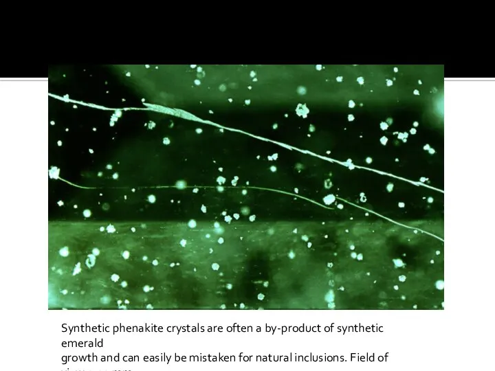 Synthetic phenakite crystals are often a by-product of synthetic emerald growth