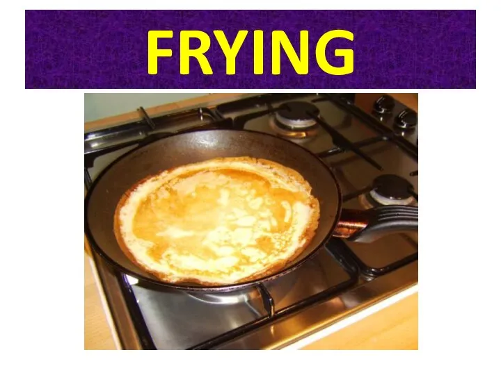 FRYING