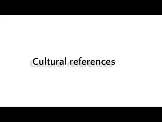 Cultural references