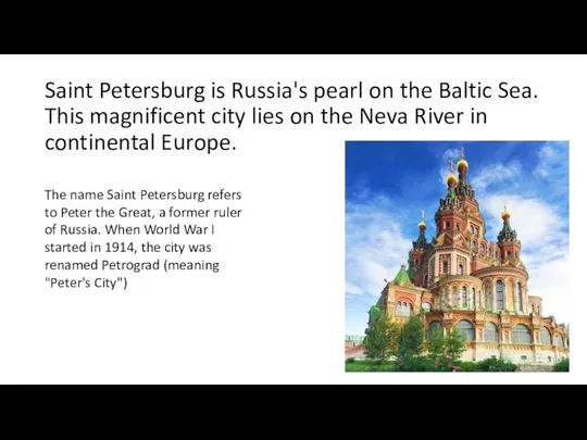 Saint Petersburg is Russia's pearl on the Baltic Sea. This magnificent