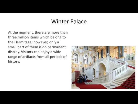 Winter Palace At the moment, there are more than three million