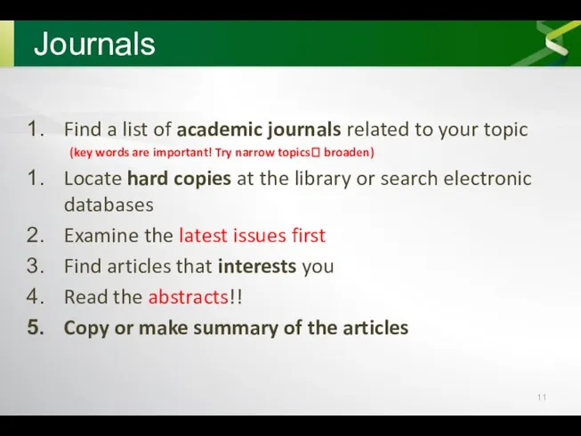 Journals Find a list of academic journals related to your topic