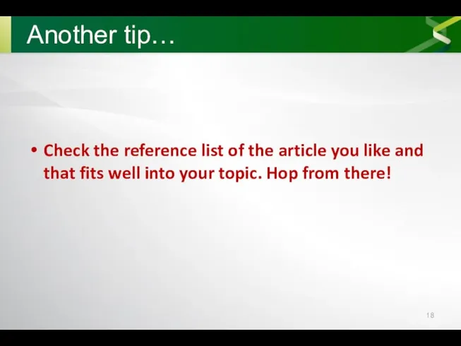 Another tip… Check the reference list of the article you like