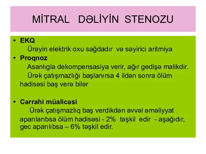 MİTRAL DƏLİYİN STENOZU EKQ Ürəyin elektrik oxu sağdadır və səyirici aritmiya