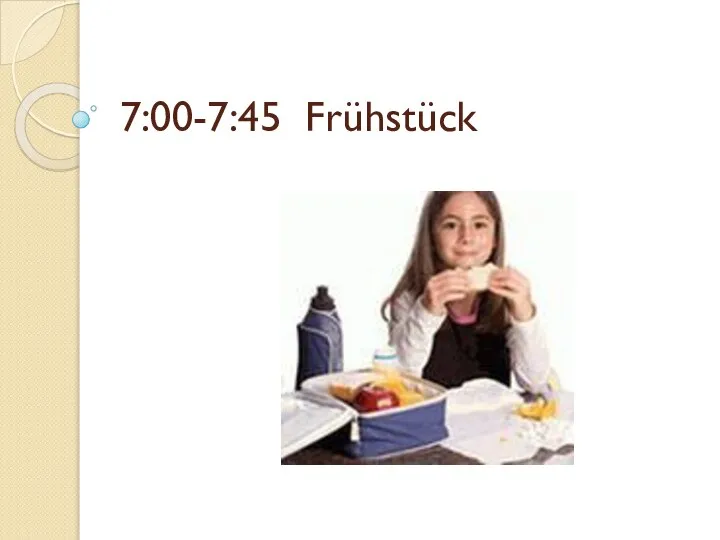 7:00-7:45 Frühstück