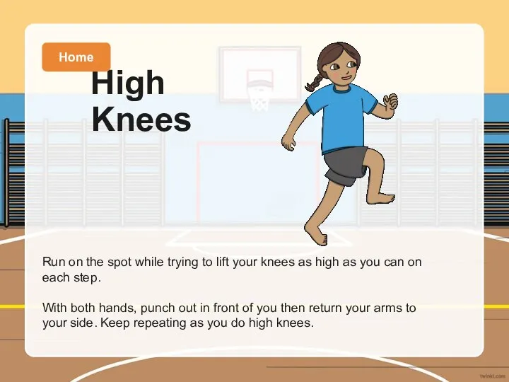 Run on the spot while trying to lift your knees as