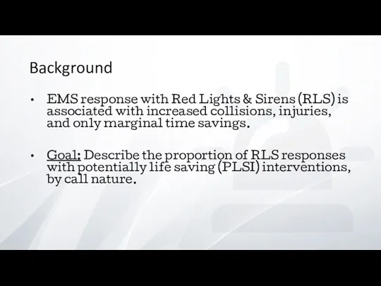 Background EMS response with Red Lights & Sirens (RLS) is associated