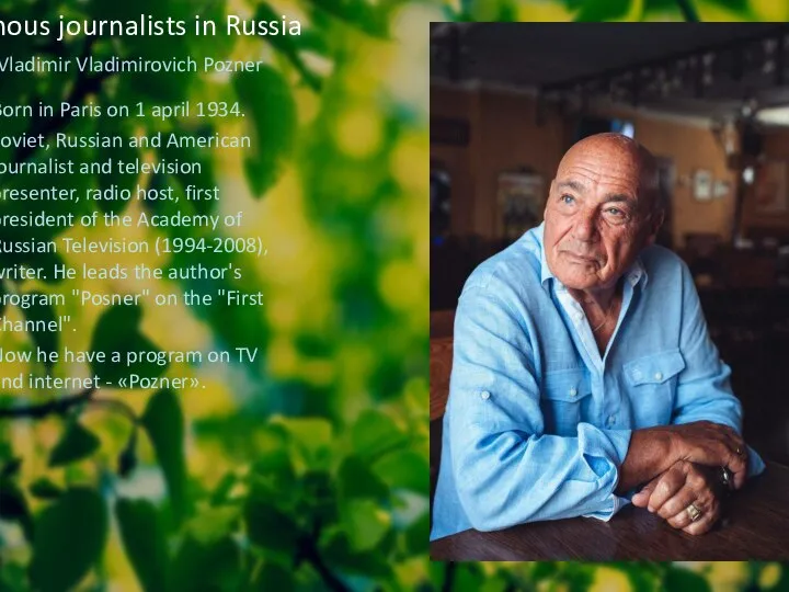 Famous journalists in Russia Vladimir Vladimirovich Pozner Born in Paris on