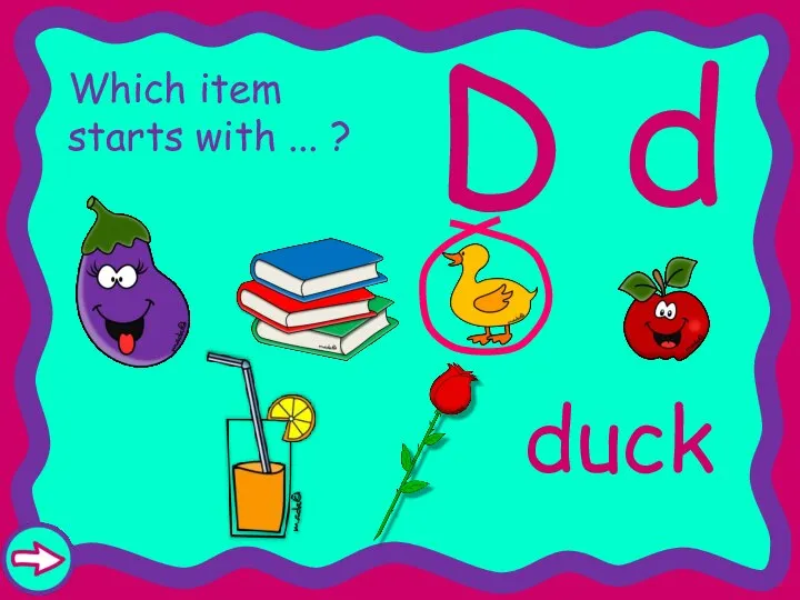 D d Which item starts with ... ? duck