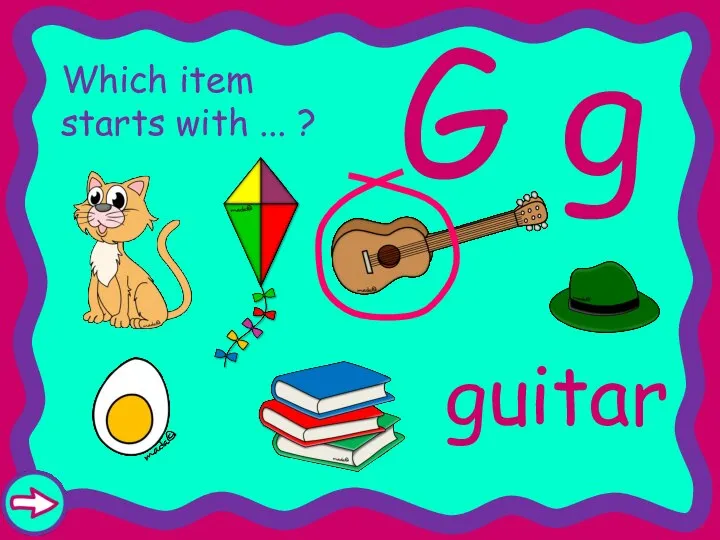 G g Which item starts with ... ? guitar