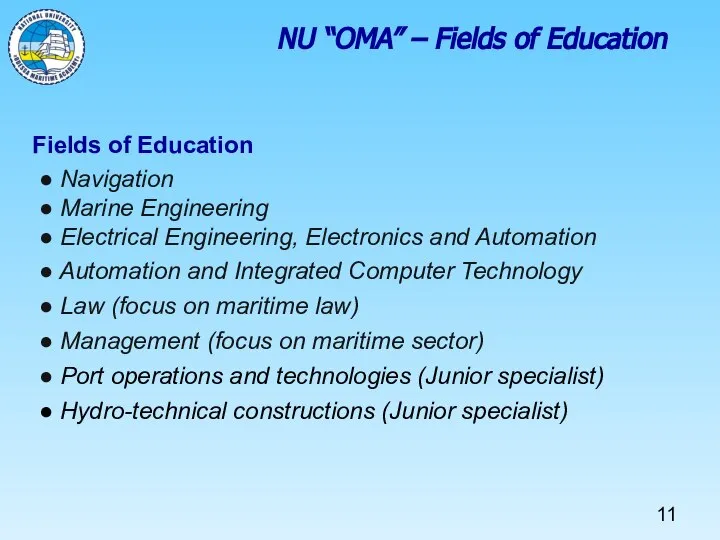 Fields of Education ● Navigation ● Marine Engineering ● Electrical Engineering,