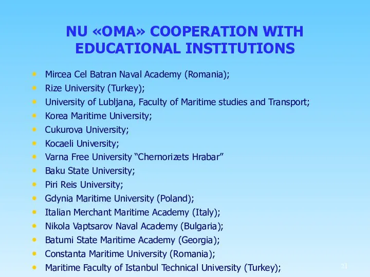 NU «OMA» COOPERATION WITH EDUCATIONAL INSTITUTIONS Mircea Cel Batran Naval Academy