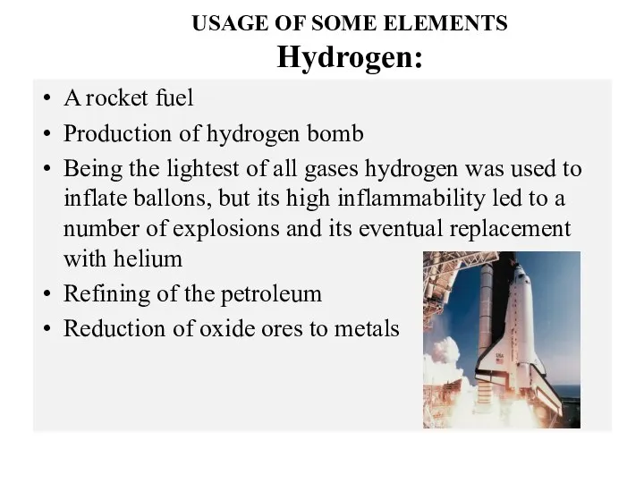 USAGE OF SOME ELEMENTS Hydrogen: A rocket fuel Production of hydrogen