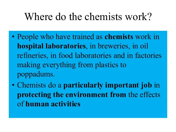 Where do the chemists work? People who have trained as chemists