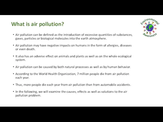 What is air pollution? Air pollution can be defined as the