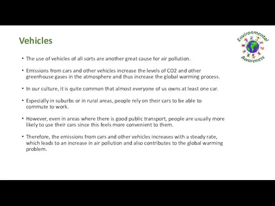 Vehicles The use of vehicles of all sorts are another great