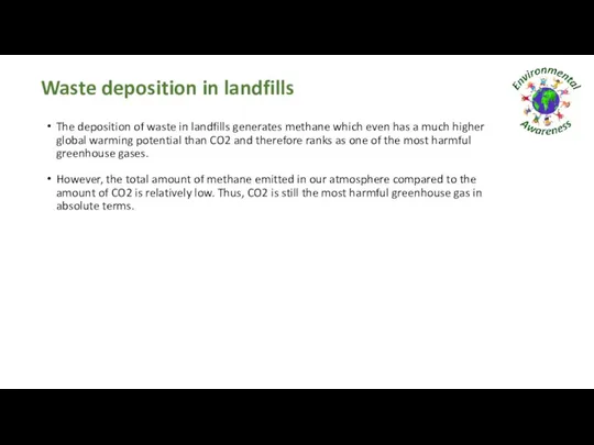 Waste deposition in landfills The deposition of waste in landfills generates