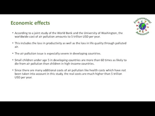 Economic effects According to a joint study of the World Bank