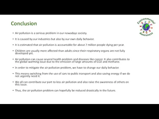 Conclusion Air pollution is a serious problem in our nowadays society.