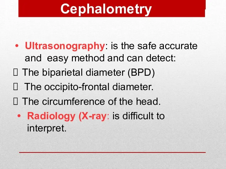 Cephalometry Ultrasonography: is the safe accurate and easy method and can