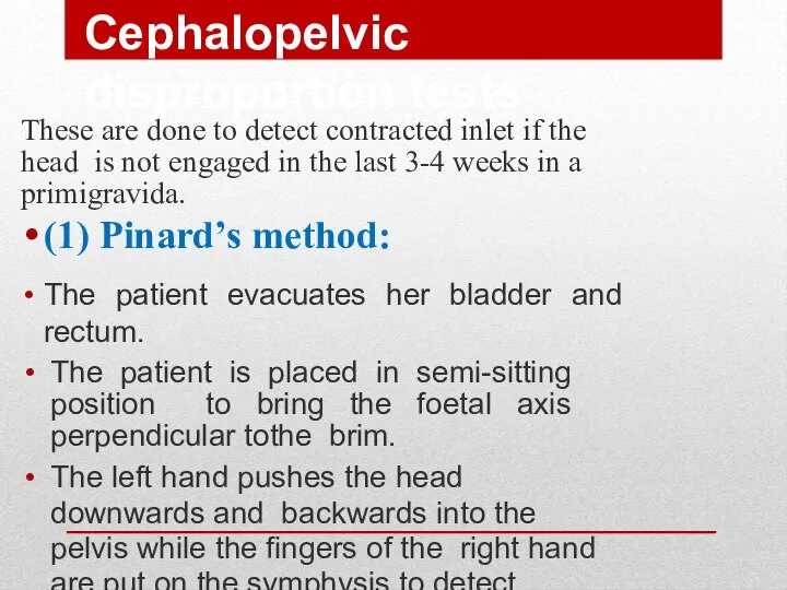 Cephalopelvic disproportion tests These are done to detect contracted inlet if