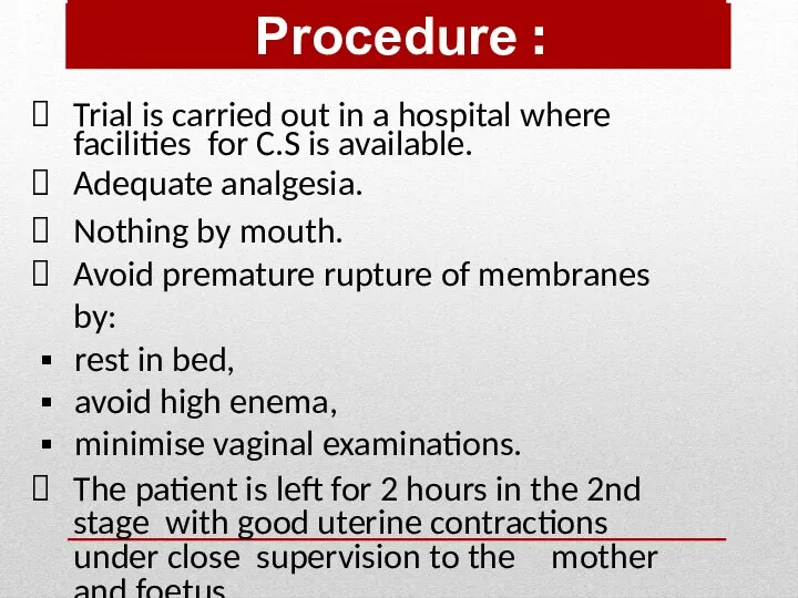 Procedure : Trial is carried out in a hospital where facilities