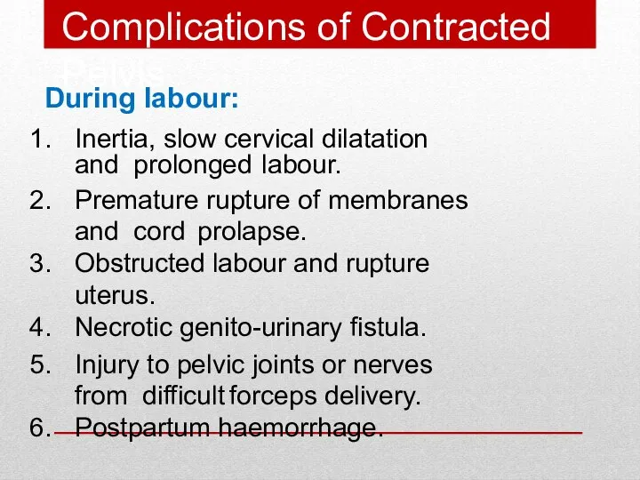 Complications of Contracted Pelvis During labour: Inertia, slow cervical dilatation and