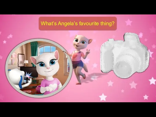 What’s Angela’s favourite thing?